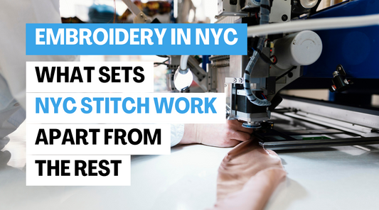 Embroidery in NYC: What Sets NYC Stitch Work Apart from the Rest