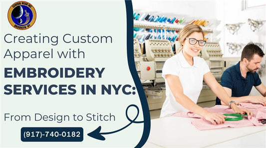Creating Custom Apparel with Embroidery Services in NYC: From Design to Stitch