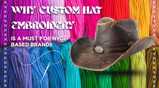 Why Custom Hat Embroidery is a Must for NYC-Based Brands